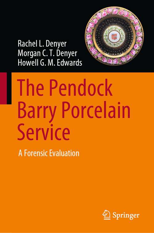 Book cover of The Pendock Barry Porcelain Service: A Forensic Evaluation (1st ed. 2023)
