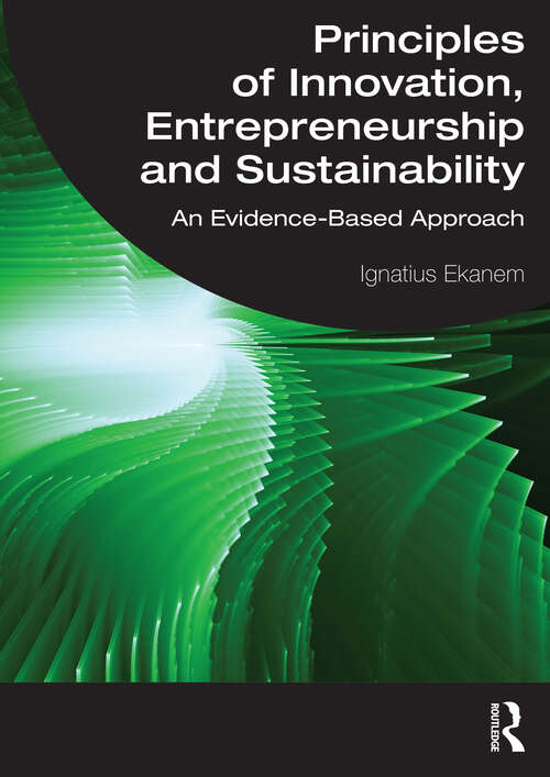 Book cover of Principles of Innovation, Entrepreneurship and Sustainability: An Evidence-Based Approach