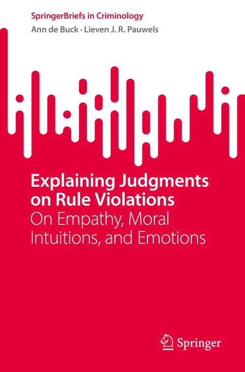 Book cover of Explaining Judgments on Rule Violations: On Empathy, Moral Intuitions, and Emotions (1st ed. 2022) (SpringerBriefs in Criminology)