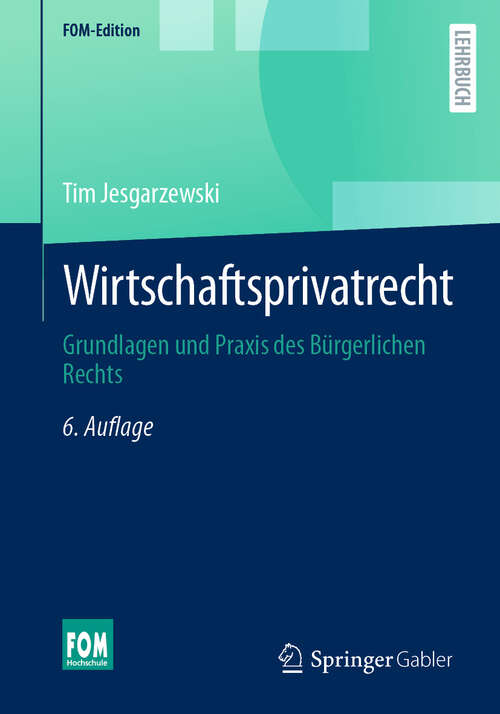 Book cover of Wirtschaftsprivatrecht: Grundlagen und Praxis des Bürgerlichen Rechts (6. Auflage 2025) (FOM-Edition)