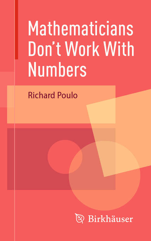 Book cover of Mathematicians Don't Work With Numbers (2024)