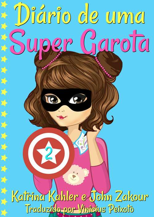 Book cover of Diário de uma Super Garota - Livro 2 - A Nova Normal (Diário de uma Super Garota #2)