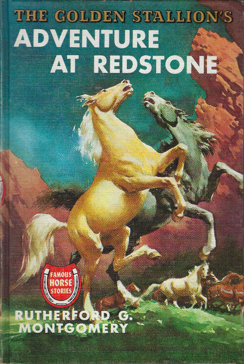 Book cover of The Golden Stallion's Adventure at Redstone: Golden Stallion #6 (Famous Horse Stories)