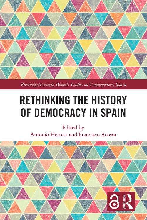 Book cover of Rethinking the History of Democracy in Spain (Routledge/Canada Blanch Studies on Contemporary Spain #32)