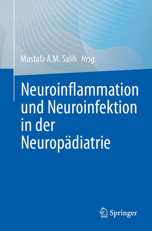 Book cover of Neuroinflammation und Neuroinfektion in der Neuropädiatrie (1. Aufl. 2023)