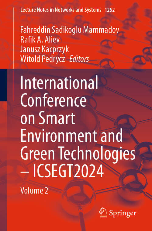 Book cover of International Conference on Smart Environment and Green Technologies – ICSEGT2024: Volume 2 (Lecture Notes in Networks and Systems #1252)