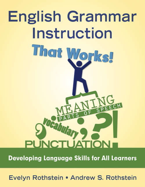 Book cover of English Grammar Instruction That Works!: Developing Language Skills for All Learners