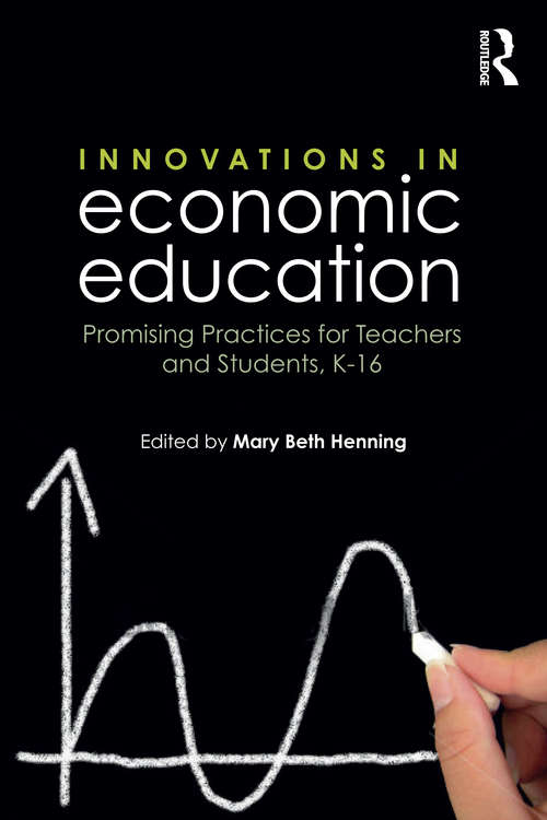 Book cover of Innovations in Economic Education: Promising Practices for Teachers and Students, K–16