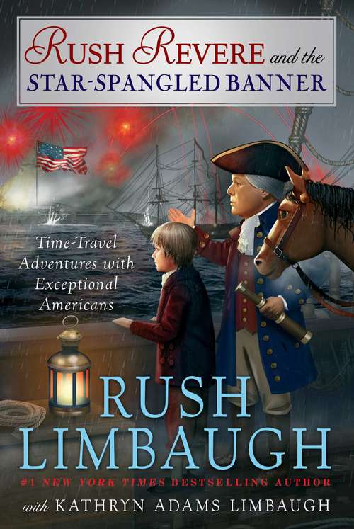 Book cover of Rush Revere and the Star-Spangled Banner: Rush Revere And The Brave Pilgrims; Rush Revere And The First Patriots; Rush Revere And The American Revolution; Rush Revere And The Star-spangled Banner; Rush Revere And The Presidency (Rush Revere #4)