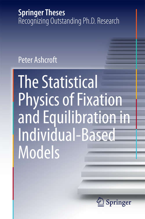 Book cover of The Statistical Physics of Fixation and Equilibration in Individual-Based Models