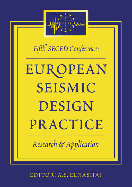 Book cover of European Seismic Design Practice - Research and Application: Proceedings of the 5th SECED conference, Chester, UK, 26-27 October 1995