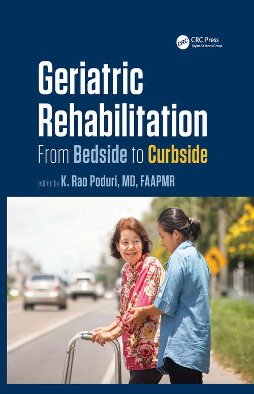 Book cover of Geriatric Rehabilitation: From Bedside to Curbside (Rehabilitation Science in Practice Series)