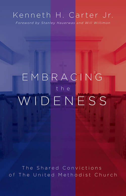 Book cover of Embracing the Wideness: The Shared Convictions of The United Methodist Church