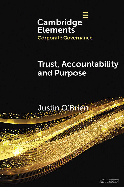 Book cover of Trust, Accountability and Purpose: The Regulation of Corporate Governance (Elements in Corporate Governance)