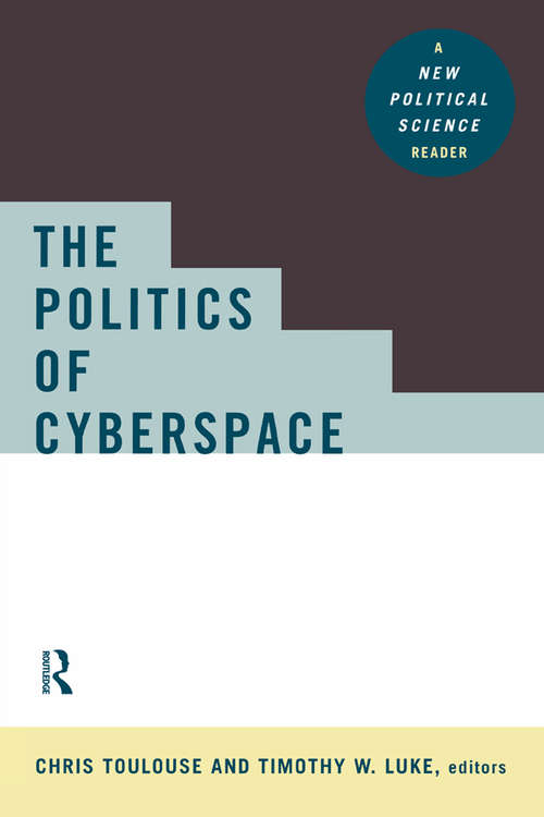 Book cover of The Politics of Cyberspace: A New Political Science Reader