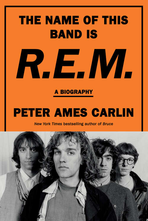 Book cover of The Name of This Band Is R.E.M.: A Biography