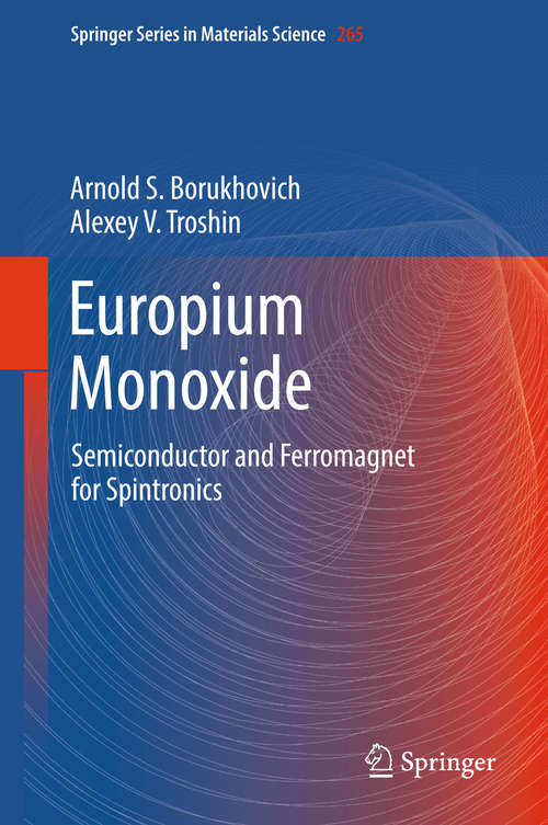 Book cover of Europium Monoxide: Semiconductor And Ferromagnet For Spintronics (Springer Series in Materials Science #265)