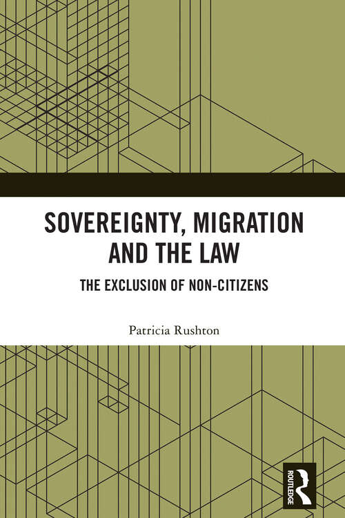 Book cover of Sovereignty, Migration and the Law: The Exclusion of Non-Citizens (1)