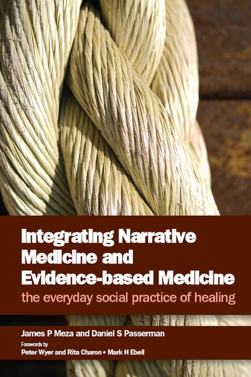 Book cover of Integrating Narrative Medicine and Evidence-Based Medicine: The Everyday Social Practice of Healing