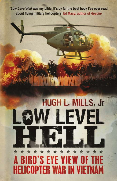 Book cover of Low Level Hell: A Scout Pilot In The Big Red One