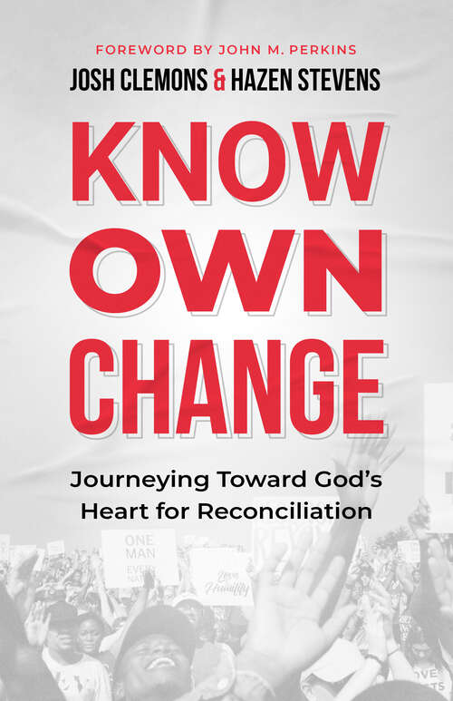 Book cover of Know Own Change: Journeying Toward God's Heart for Reconciliation