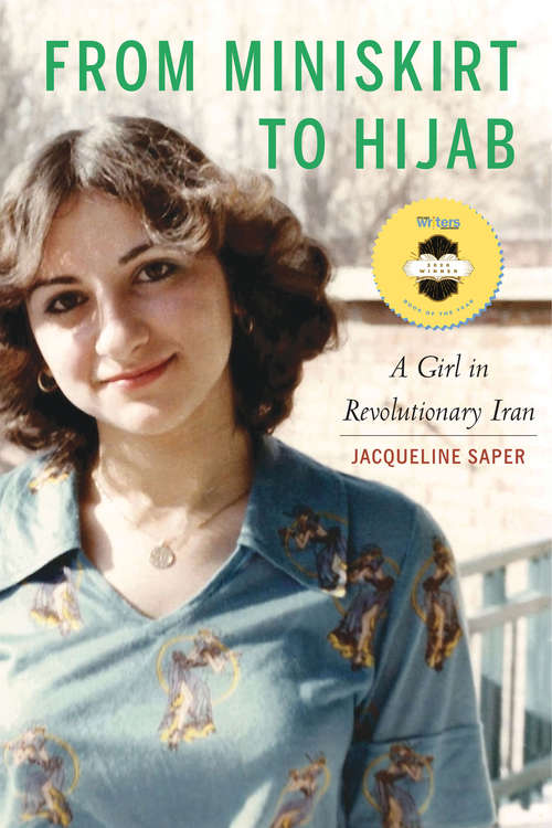 Book cover of From Miniskirt to Hijab: A Girl in Revolutionary Iran