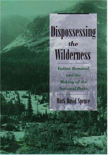 Book cover of Dispossessing the Wilderness: Indian Removal and the Making of the National Parks