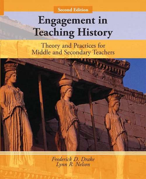 Book cover of Engagement in Teaching History: Theory and Practices for Middle and Secondary Teachers (Second Edition)