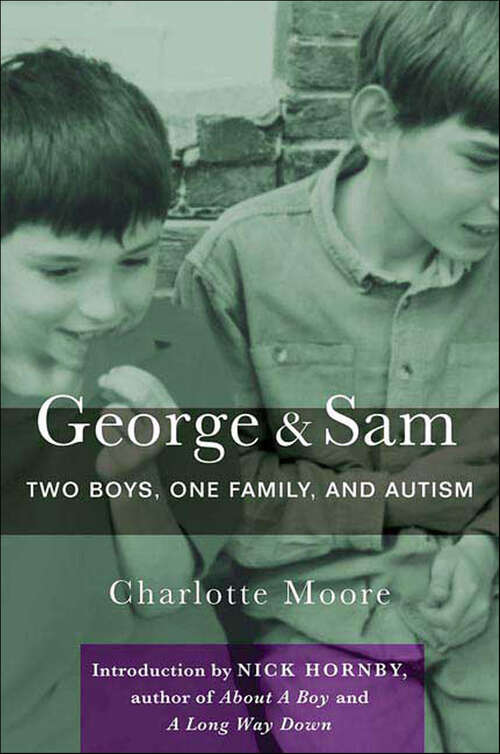 Book cover of George & Sam: Two Boys, One Family, and Autism