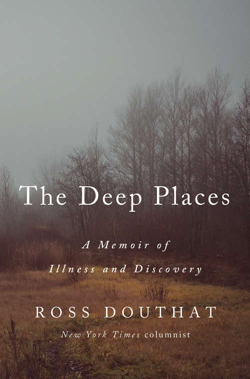 Book cover of The Deep Places: A Memoir of Illness and Discovery