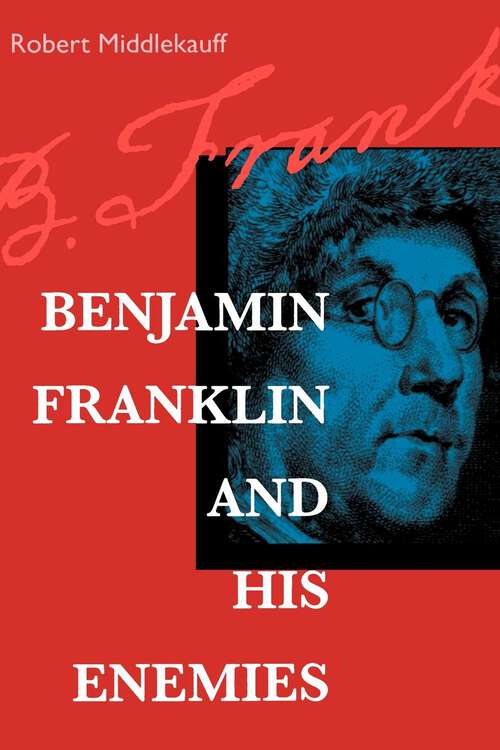 Book cover of Benjamin Franklin and His Enemies