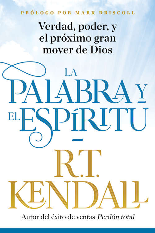 Book cover of La Palabra y el Espíritu / The Word and the Spirit: Verdad, poder, y el próximo gran mover de Dios