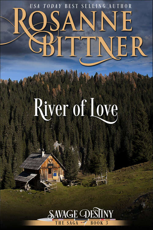 Book cover of River of Love (Savage Destiny: The Saga)