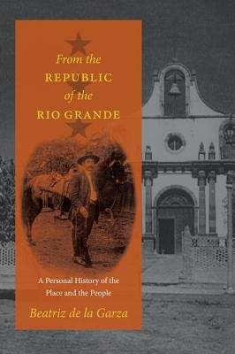 Book cover of From the Republic of the Rio Grande: A Personal History of the Place and the People