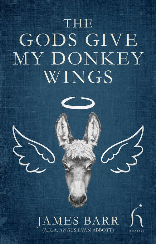 Book cover of The Gods Give My Donkey Wings (Hesperus Classics)