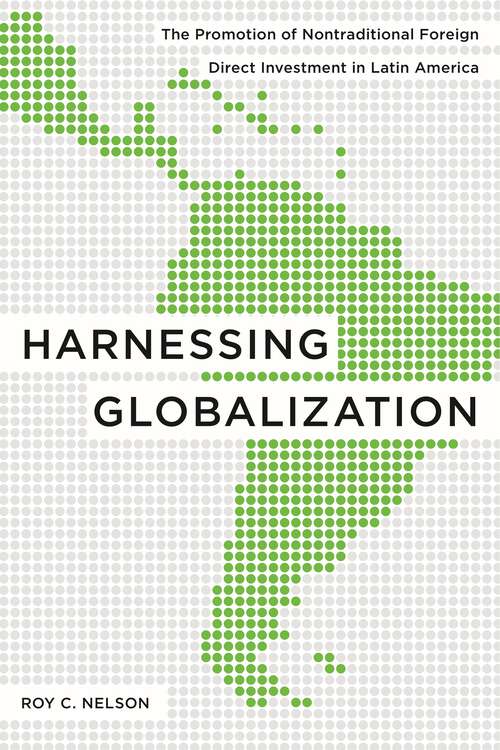 Book cover of Harnessing Globalization: The Promotion of Nontraditional Foreign Direct Investment in Latin America