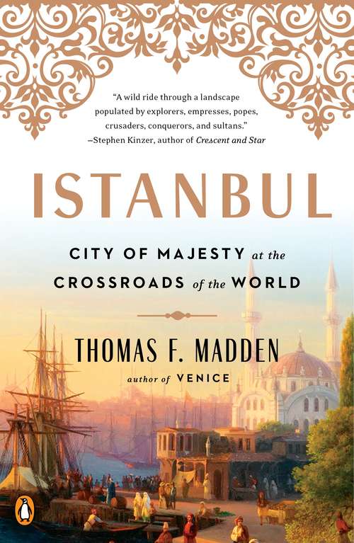 Book cover of Istanbul: City of Majesty at the Crossroads of the World