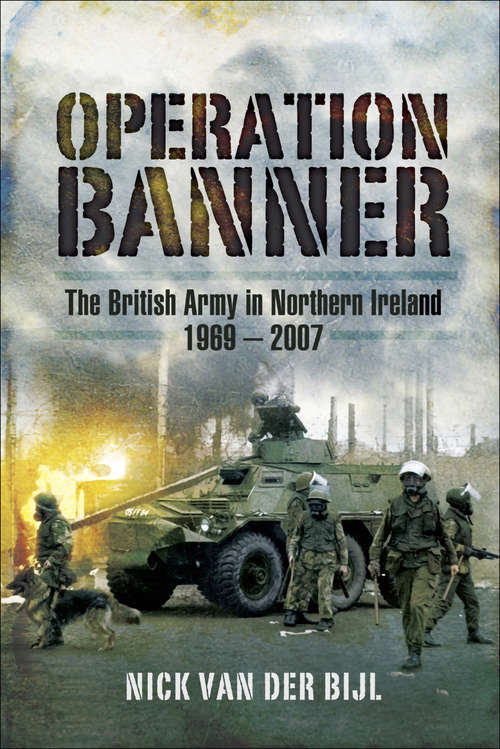 Book cover of Operation Banner: The British Army in Northern Ireland, 1969 – 2007