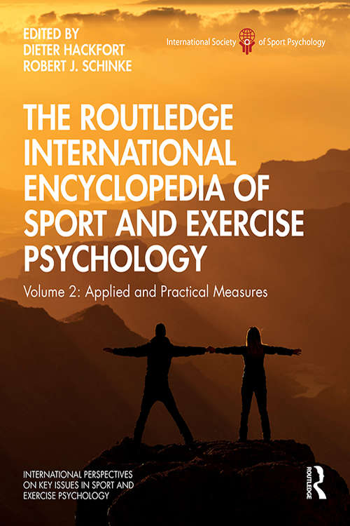 Book cover of The Routledge International Encyclopedia of Sport and Exercise Psychology: Volume 2: Applied and Practical Measures (ISSP Key Issues in Sport and Exercise Psychology)