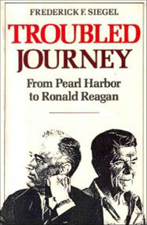 Book cover of Troubled Journey: From Pearl Harbor to Ronald Reagan