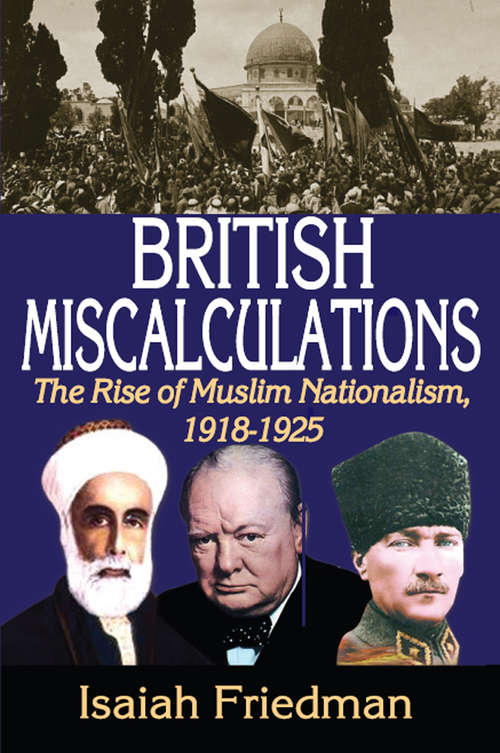 Book cover of British Miscalculations: The Rise of Muslim Nationalism, 1918-1925