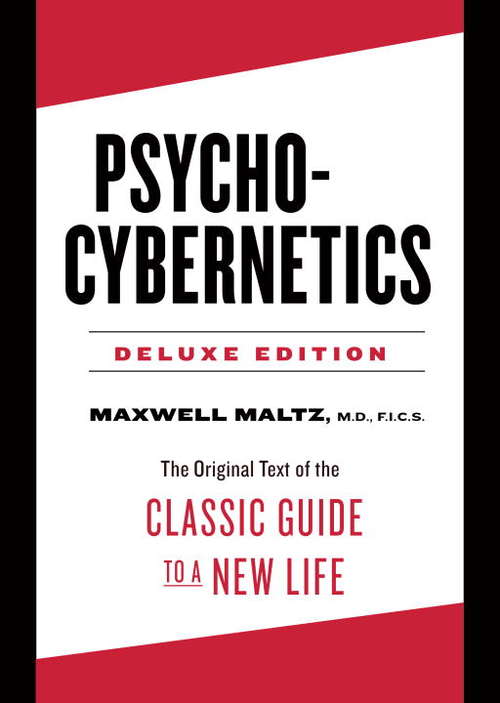 Book cover of Psycho-Cybernetics Deluxe Edition: The Original Text of the Classic Guide to a New Life