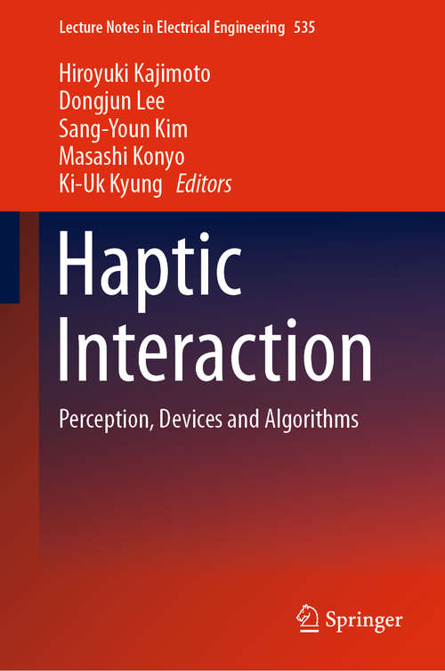 Book cover of Haptic Interaction: Perception, Devices and Algorithms (1st ed. 2019) (Lecture Notes in Electrical Engineering #535)