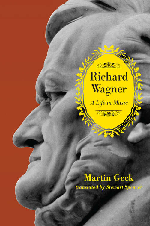 Book cover of Richard Wagner: A Life in Music