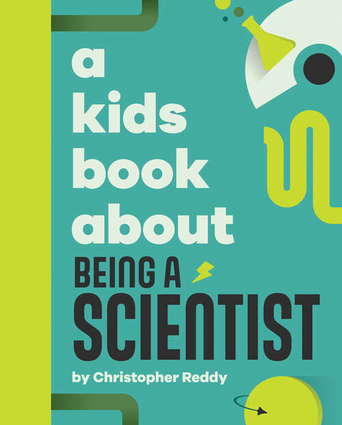 Book cover of A Kids Book About Being A Scientist (A Kids Book)