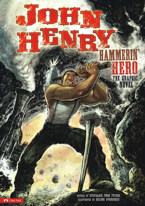 Book cover of John Henry, Hammerin' Hero: The Graphic Novel (Graphic Spin)