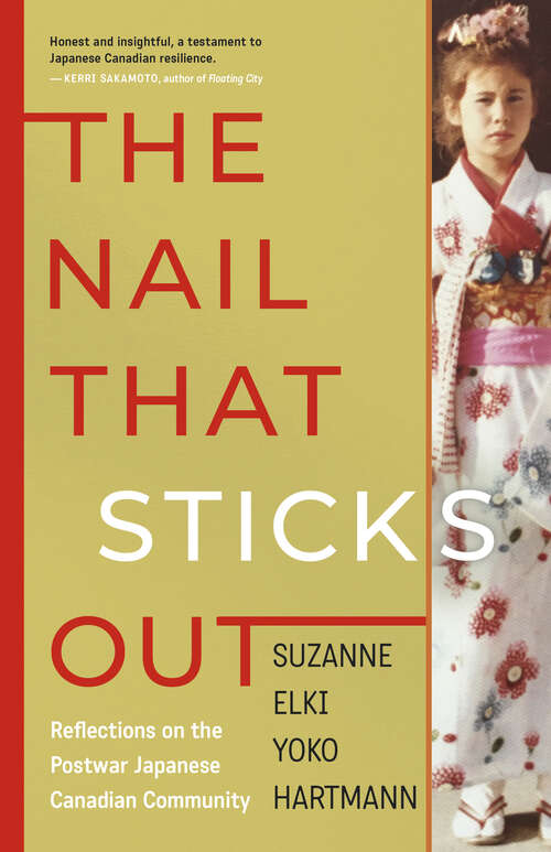 Book cover of The Nail That Sticks Out: Reflections on the Postwar Japanese Canadian Community