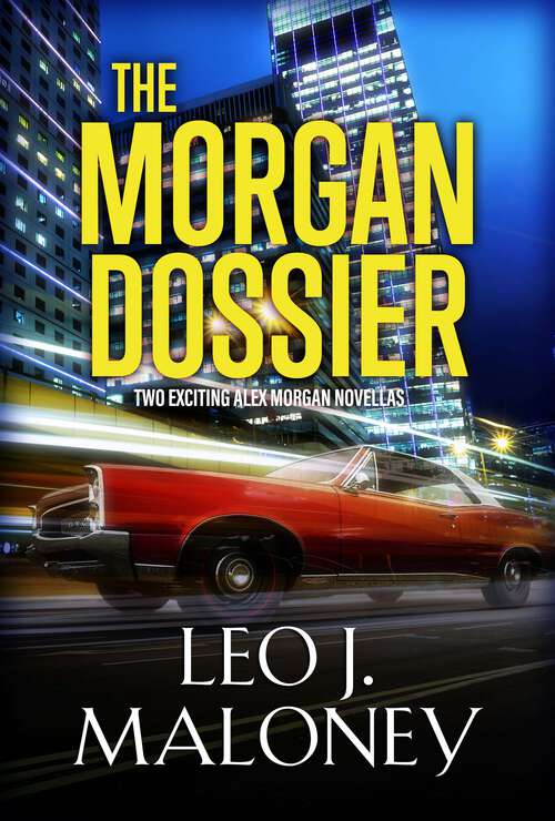 Book cover of The Morgan Dossier: Two Exciting Dan Morgan Thriller Novellas (A Dan Morgan Thriller)