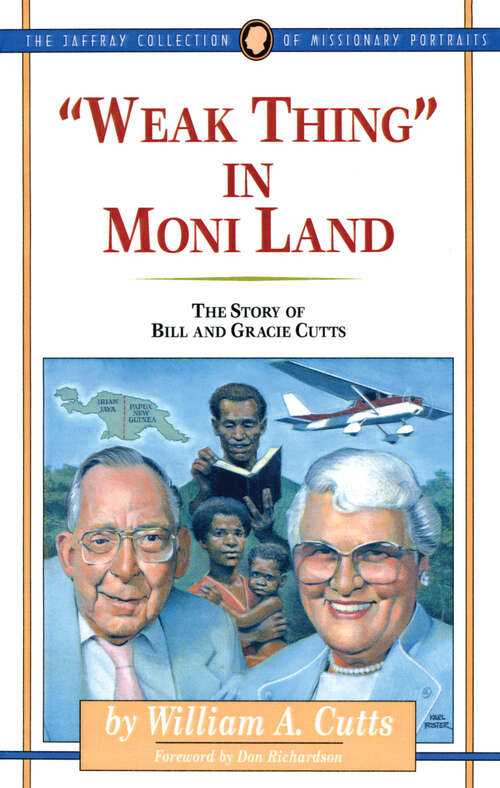 Book cover of Weak Thing in Moni Land: The Story of Bill and Gracie Cutts