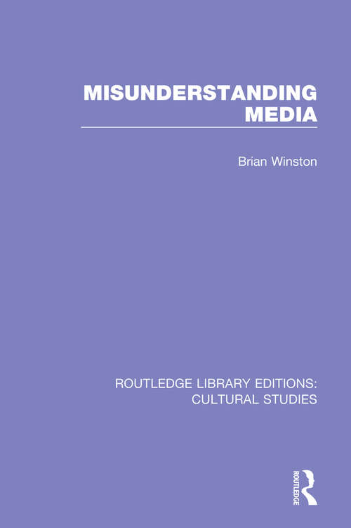 Book cover of Misunderstanding Media (Routledge Library Editions: Cultural Studies)